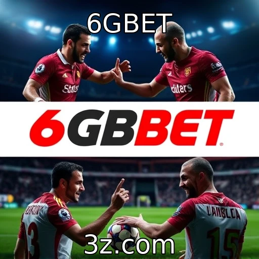 6GBET Descubra as Melhores Estratégias para Apostar em Partidas ao Vivo